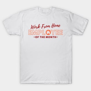 Work From Home Employee of The Month |Gift Ideas WFH T-Shirt